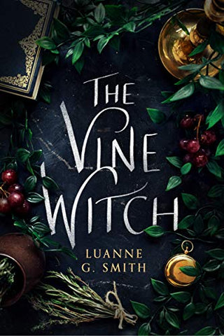 The Vine Witch by Luanne G. Smith 2019