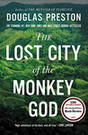 The Lost City Of The Monkey God: A True Story by Douglas Preston 2017